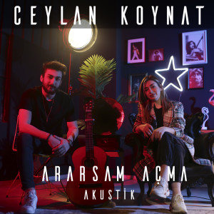 收听Ceylan Koynat的Ararsam Açma (Akustik)歌词歌曲