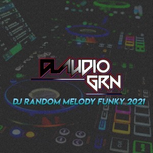 Claudio Grn的專輯DJ Random Melody Funky 2021
