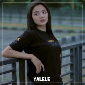 Dengarkan Yalele lagu dari Dj Tanti dengan lirik