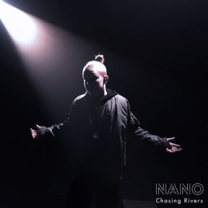 收聽IL Nano的Chasing Rivers歌詞歌曲