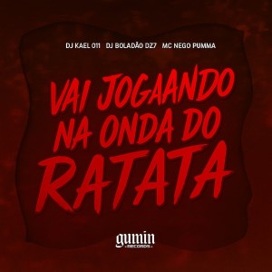 DJ Kael 011的專輯Vai Jogaando na Onda do Ratata (Explicit)