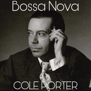 อัลบัม Bossa Nova (Full Album) ศิลปิน Cole Porter