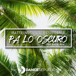 ดาวน์โหลดและฟังเพลง Pa Lo Oscuro (D3B Vocal Mix) พร้อมเนื้อเพลงจาก Matteino DJ