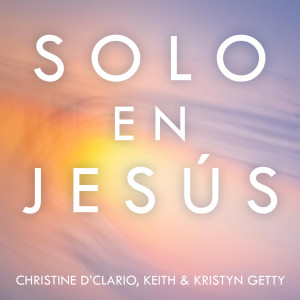 Christine D'Clario的專輯Solo En Jesús
