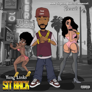 Album Sit Back (Explicit) oleh Yung Links