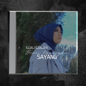 อัลบัม Benci Kusangka Sayang ศิลปิน Elsa Pitaloka