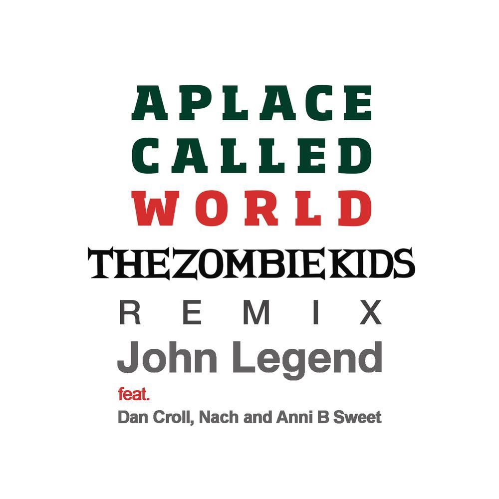 A Place Called World (The Zombie Kids Remix - Extended Mix)