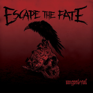 อัลบัม Ungrateful ศิลปิน Escape the Fate