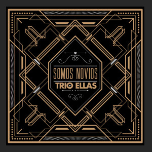 收听Trio Ellas的Somos Novios歌词歌曲