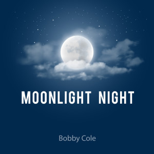 อัลบัม Moonlight Night ศิลปิน Bobby Cole