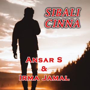 Dengarkan lagu Sibali Cinna nyanyian Ansar s dengan lirik