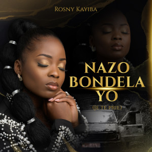 Album Nazo bondela yo (Je te prie) from Rosny Kayiba