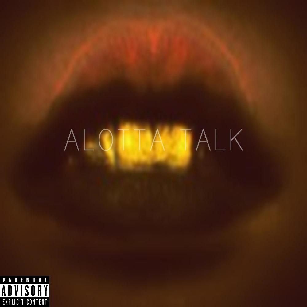 Alotta Talk (feat. Kidnyc) (Explicit)