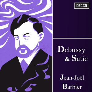 อัลบัม Debussy & Satie: Jean-Joël Barbier ศิลปิน Jean-Joël Barbier