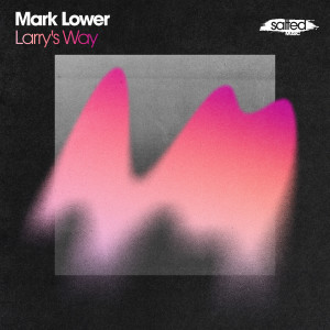 收聽Mark Lower的Larry's Way (Radio Edit)歌詞歌曲
