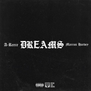 Dengarkan lagu DREAMS (Explicit) nyanyian A-Reece dengan lirik