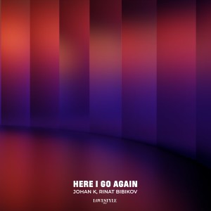 收聽Johan K的Here I Go Again (Extended Mix)歌詞歌曲