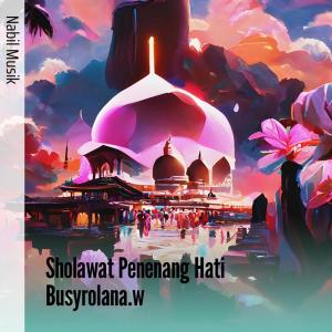 nabil musik的专辑Sholawat Penenang Hati Busyrolana.w