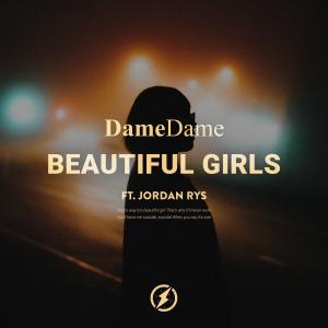 收聽Dame Dame的Beautiful Girls歌詞歌曲