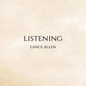 ดาวน์โหลดและฟังเพลง Listening พร้อมเนื้อเพลงจาก Lance Allen