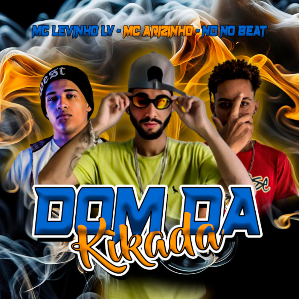 Dom da Kikada (feat. Mc Arizinho & ND no Beat)