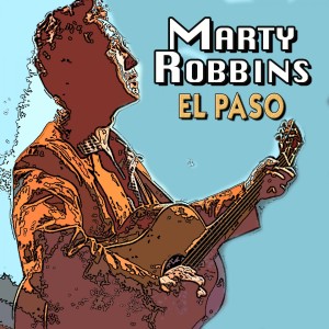 收聽Marty Robbins的El Paso (Full-Length Version)歌詞歌曲