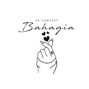 收聽24 Concept的Bahagia歌詞歌曲