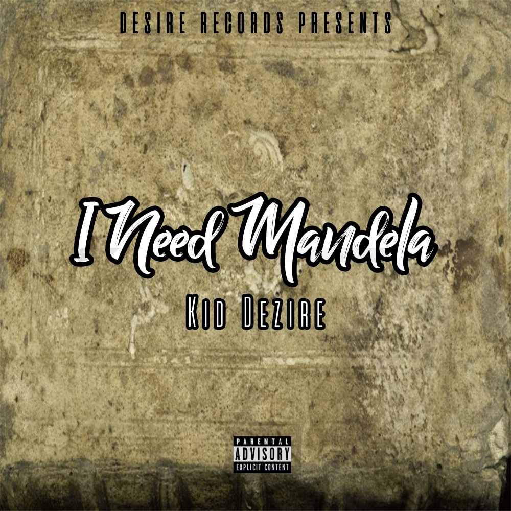 I Need Mandela (Explicit)