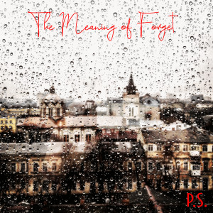 Album The Meaning of Forget from P.S.