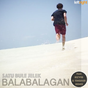 Listen to Balabalagan (Timsdub Trip-On-A-Beach Mix) song with lyrics from Satu Bule Jelek