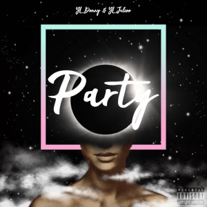 Listen to Party (Explicit) song with lyrics from YL Donny