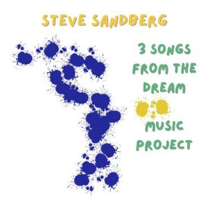 อัลบัม 3 Songs from the Dream Music Project ศิลปิน Steve Sandberg