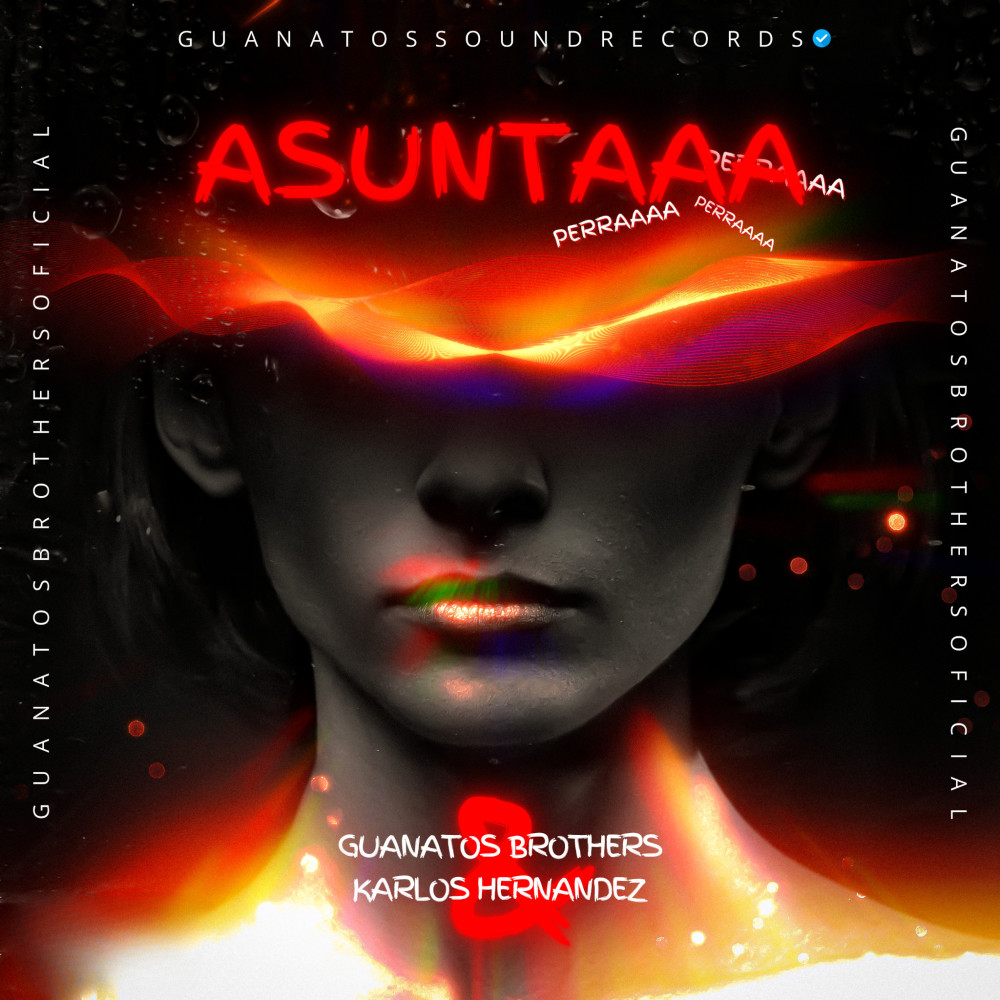 Asuntaaa (feat. Guanatos Brothers) (Xclusivo Pvt) (Sandungueo)