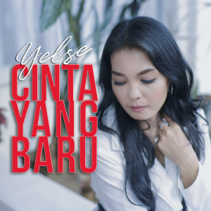 Listen to Cinta Yang Baru song with lyrics from Yelse