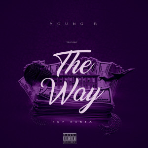 Young B的專輯The Way (Explicit)