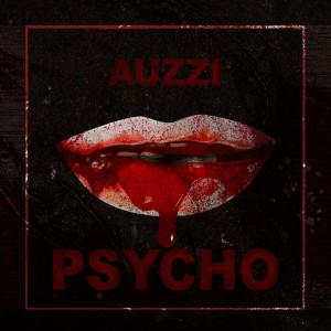 收聽Auzzi的Psycho (Explicit)歌詞歌曲