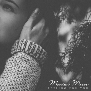 ดาวน์โหลดและฟังเพลง Feeling for You พร้อมเนื้อเพลงจาก Monica Moser
