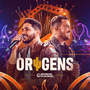 Album Origens (Ao Vivo) from Iguinho e Lulinha