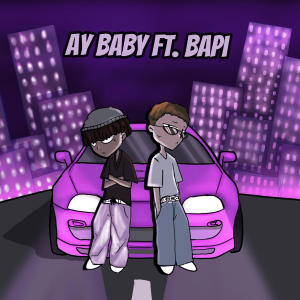 收聽Cuevas的Ay Baby (feat. Bapi)歌詞歌曲