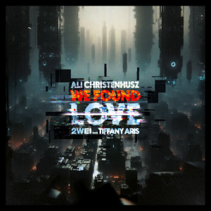 Listen to We Found Love song with lyrics from Ali Christenhusz