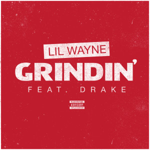 ดาวน์โหลดและฟังเพลง Grindin' (Explicit) พร้อมเนื้อเพลงจาก Lil Wayne
