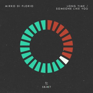 อัลบัม Long Time / Someone Like You ศิลปิน Mirko Di Florio
