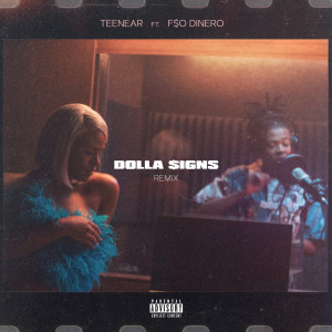 Dengarkan lagu Dolla Signs (Remix|Explicit) nyanyian Teenear dengan lirik