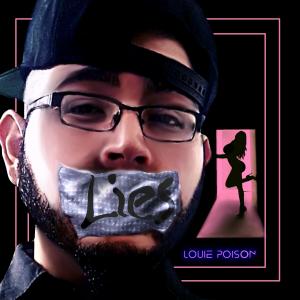 ดาวน์โหลดและฟังเพลง Lies (Explicit) พร้อมเนื้อเพลงจาก Louie Poison