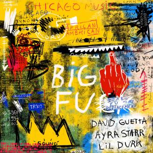 ดาวน์โหลดและฟังเพลง Big FU (Explicit) พร้อมเนื้อเพลงจาก David Guetta