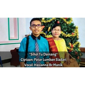 Dengarkan Sihol Tu Dainang lagu dari Patar Lumban Siadari dengan lirik
