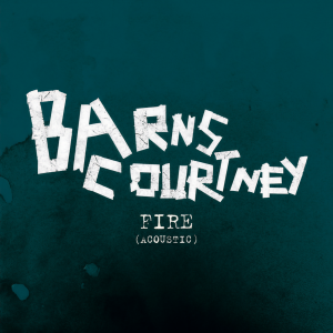 收聽Barns Courtney的Fire (Acoustic)歌詞歌曲