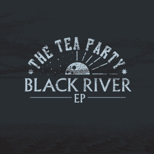 The Tea Party的專輯Black River