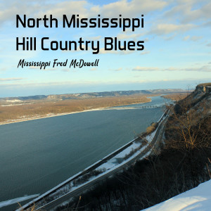 North Mississippi Hill Country Blues dari Mississippi Fred McDowell