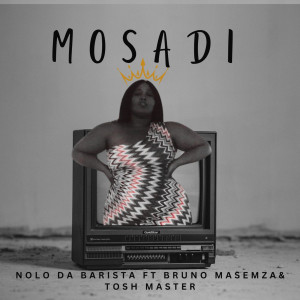 收聽Nolo Da Barista的Mosadi歌詞歌曲